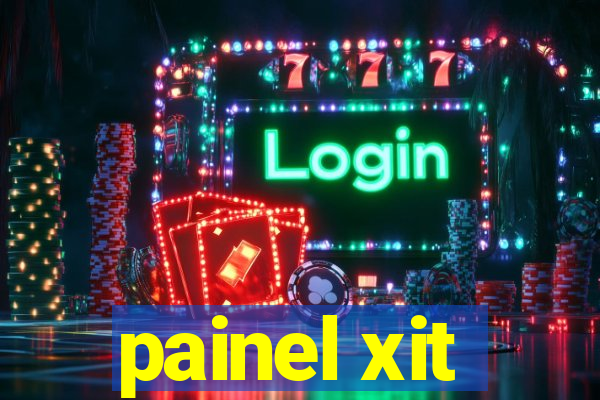 painel xit